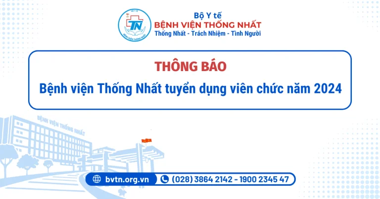 Thông báo Bệnh viện Thống Nhất tuyển dụng viên chức năm 2024
